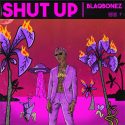 Blaqbonez shut up download