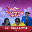 Young Jonn X Tiwa Savage X Joeboy – Let Them Know
