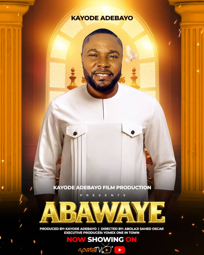 ABAWAYE movie, Kayode Adebayo new film, Yoruba Nollywood 2025, Apata TV May 28, between two voids there's a mystery, Lola Idije Peju Johnson, Nigerian movie release, suspenseful Yoruba drama, emotional storytelling Nollywood, Kayode Adebayo filmmaker, ABAWAYE cast, upcoming Nigerian movie